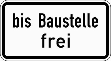 VZ 1028-31 Verkehr bis Baustelle frei